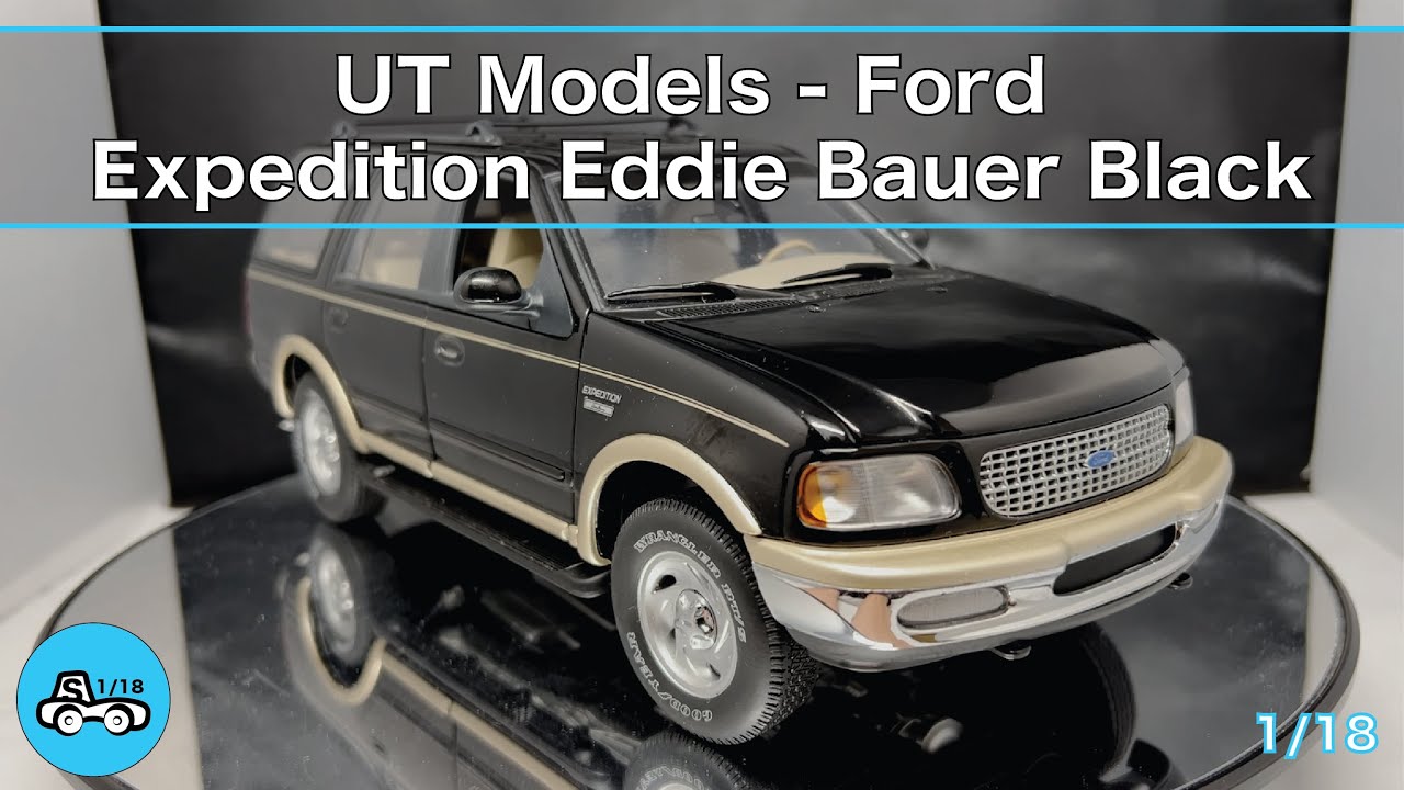 UT Models Ford Expedition Eddie Bauer Black 1/18 - YouTube
