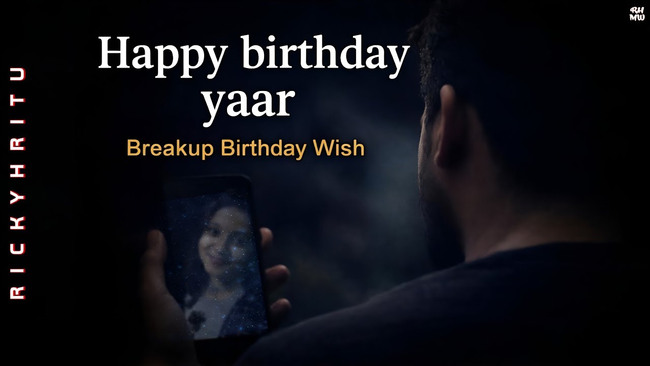 Happy Birthday Yaar | 💔 RickyHritu | Breakup Birthday Wish | Emotional Spoken Rap | RH Musical World