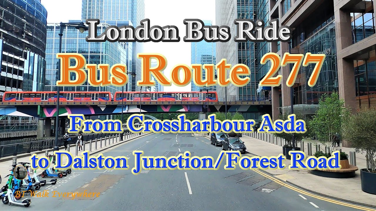 London Bus Ride 277 | Crossharbour Asda to Dalston Junction / Forest ...