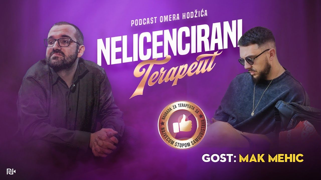 Nelicencirani Terapeut: Seansa 7.-Gost: Mak Mehic