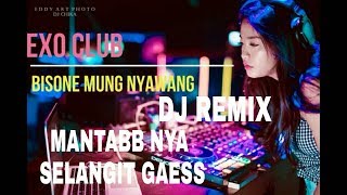 ' BISANE MUNG NYAWANG '  DJ REMIX VERSION MANTABB ABIS