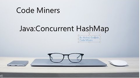 Java HashMap and ConcurrentHashMap