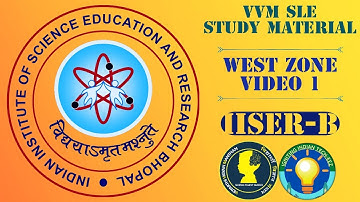 VVM SLE 2021-22 || WEST ZONE Video 1 || IISER BHOPAL || Igniting Indian Tech-eez