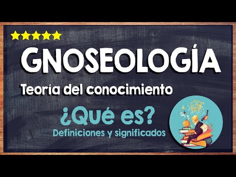 ¿Qué es la gnoseología? 🙏 Descubre esta teoría del conocimiento 🙏