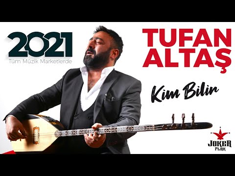 Tufan ALTAŞ | Kim Bilir