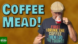Coffee Mead - Coffeemel - How to Make  Mead with Coffee