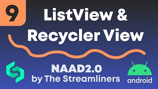 9 ListView & RecyclerView || The Streamliners || NAAD2.0 || Android course