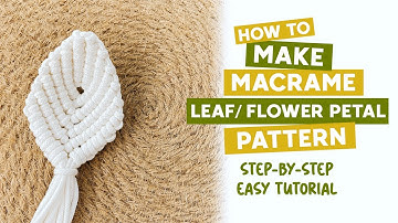 Beginner-friendly DIY Macrame Tutorial: Making Leaf/flower Petals With Ease
