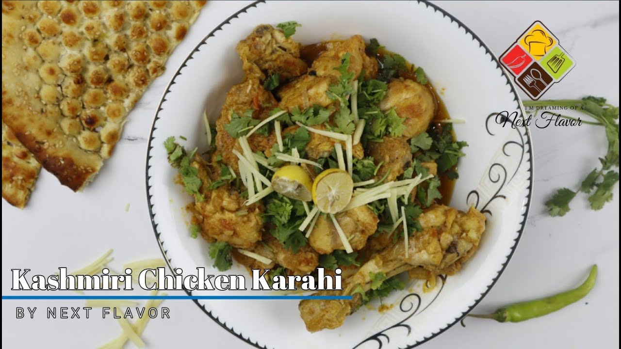 Kashmiri Chicken Karahi Chicken Karahi By Next Flavor YouTube