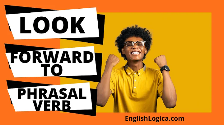 Look Forward To - Phrasal Verb | Common English Phrasal Verbs | Business English & Spoken English