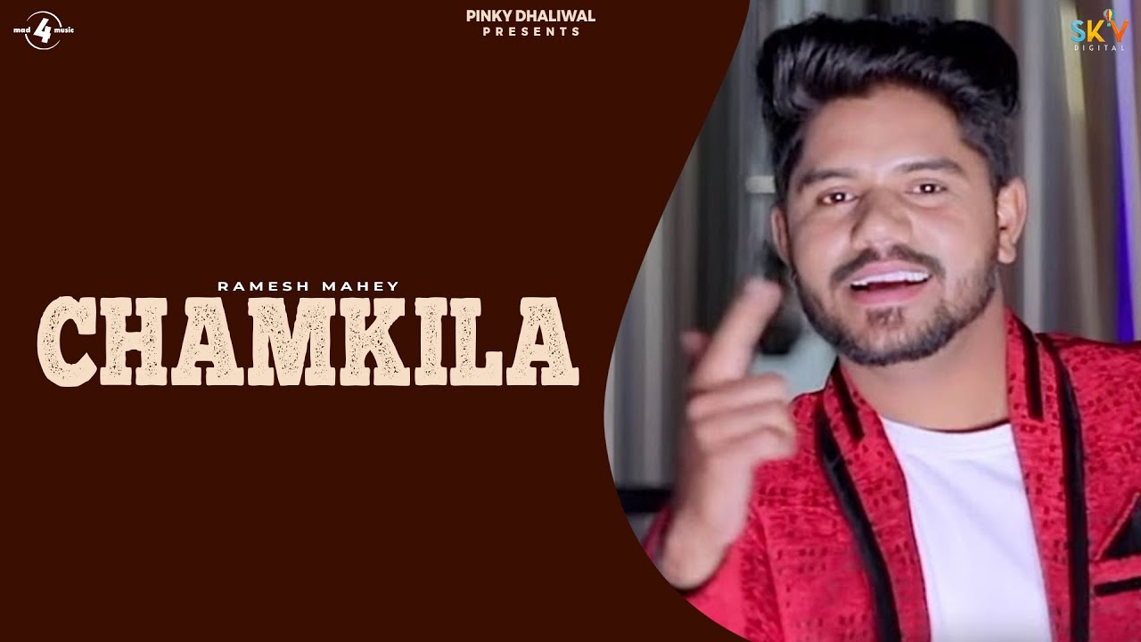 CHAMKILA (Full Video) RAMESH MAHEY | New Punjabi Songs 2018 | Latest Punjabi Song 2018