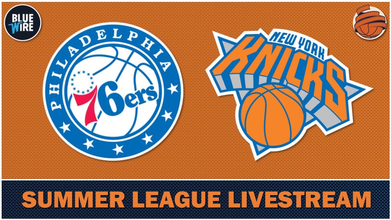 SUMMER LEAGUE LIVESTREAM Knicks vs 76ers - Recap and Reaction