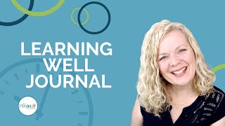 Inspiring Homeschool Moms with the Learning Well Journal