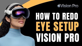 Apple Vision Pro - كيفية إعادة ضبط إعدادات العين! screenshot 2