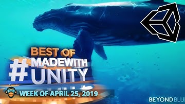 BEST OF MADE WITH UNITY #17 - Week of April 25, 2019