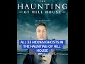 All 33 Hidden Ghosts in The Haunting of Hill House