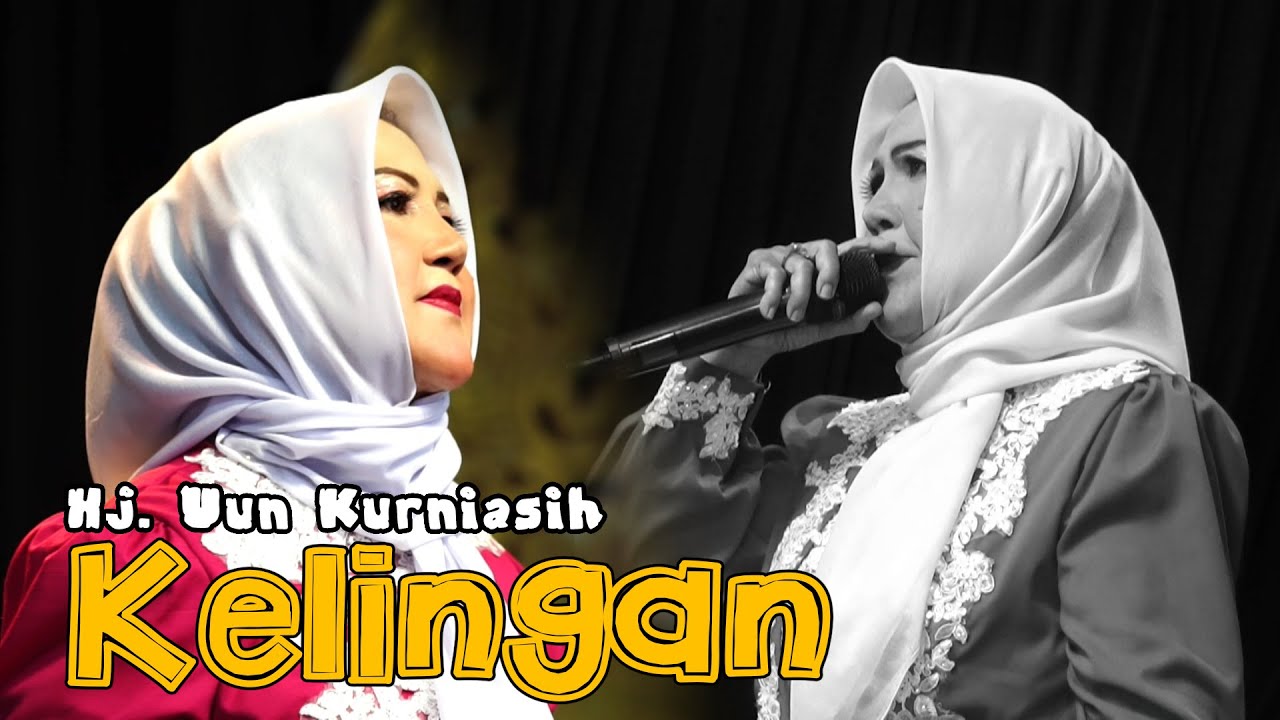 KELINGAN - HJ UUN KURNIASIH