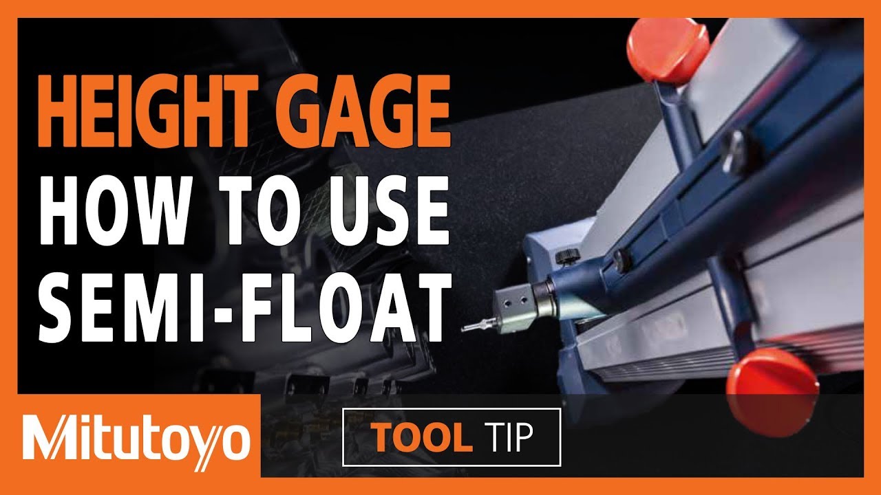caliper 2 Digital Height Gauge - Using Semi-float For Height Measurement