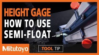 Digital Height Gauge - Using Semi-float For Height Measurement