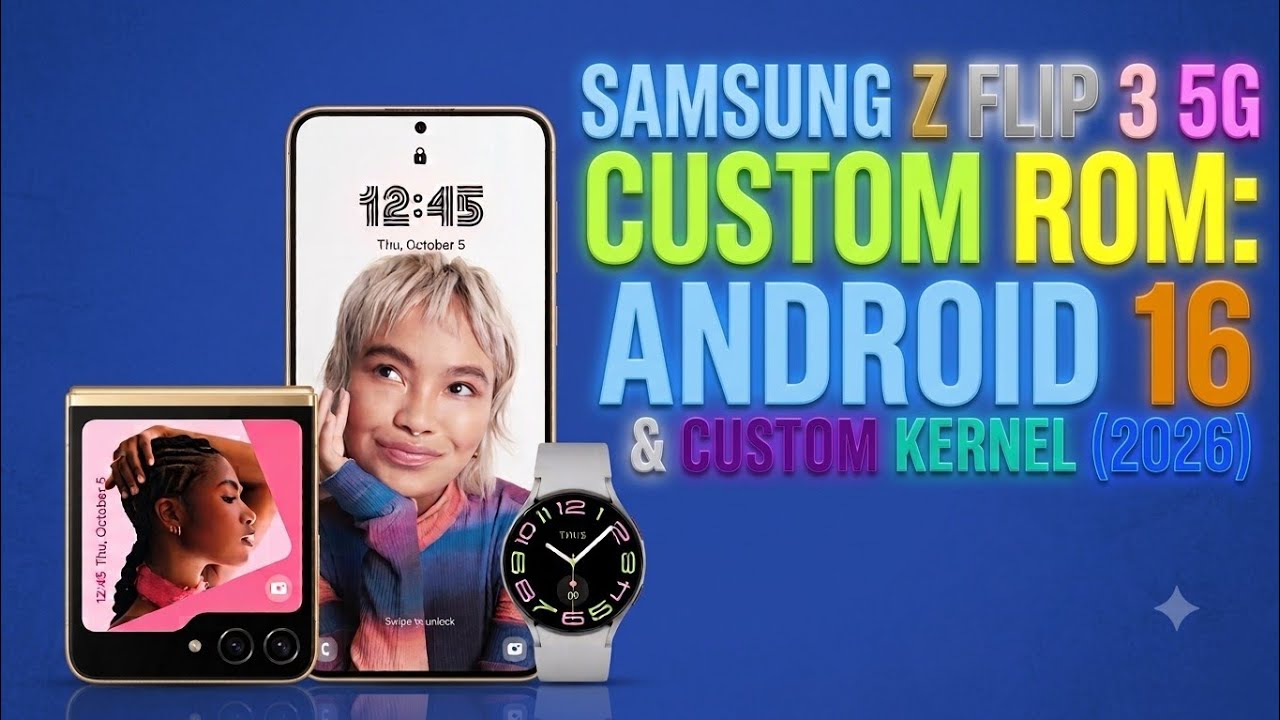 Samsung z Flip 3 5G Custom Rom Android 16 One ui 8.0 New | Z flip