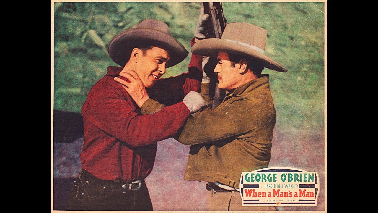 When a Man's a Man (aka Saga of the West)~1935 Western drama starring George O'Brien VINTAGE MOVIE
