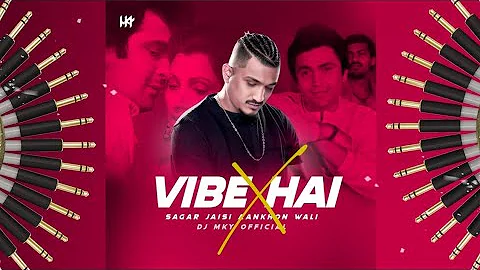 Vibe Hai × Sagar Jaisi Aankhon Wali | Hip Hop | DJ MKY Official