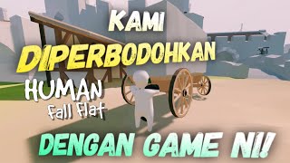KAMI DIPERBODOHKAN DENGAN GAME NI! - Human Fall Flat (Bahasa Malaysia)