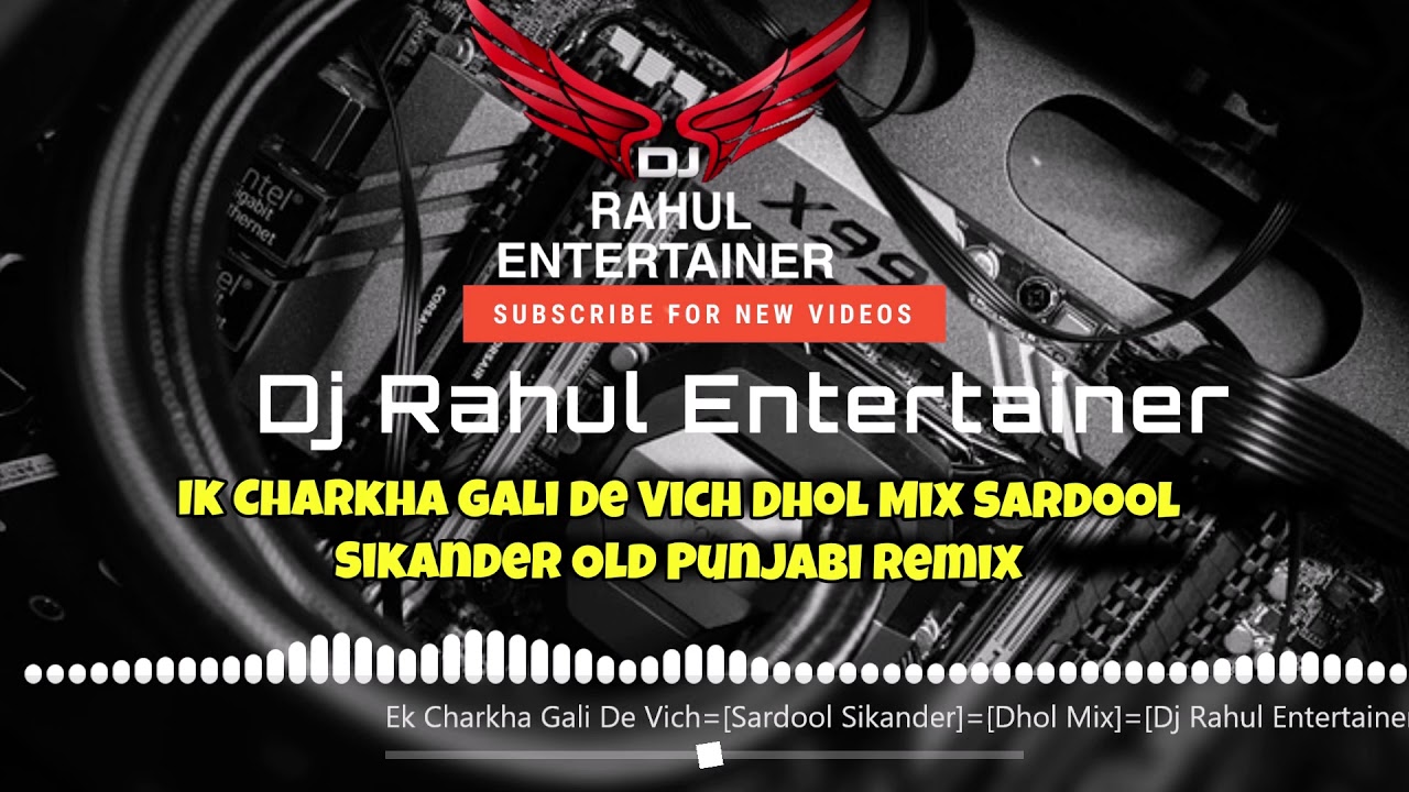 Ik Charkha Gali De Vich Dhol Mix Sardool Sikander Old Punjabi Remix Dj