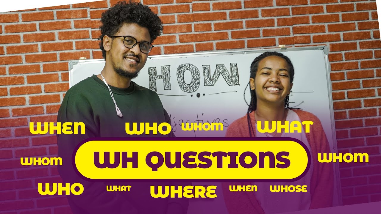 WH QUESTIONS | እነዚህን ካወቅን የትኛውንም ጥያቄ በእንግሊዝኛ መጠየቅ እንችላለን! | YIMARU