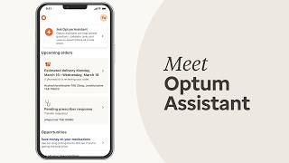 Meet Optum Assistant: Smarter, Simpler Health Support | Optum Rx