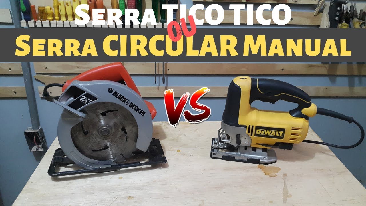 SERRA CIRCULAR MANUAL Ou SERRA TICO TICO QUAL DEVO ESCOLHER E PORQUE 