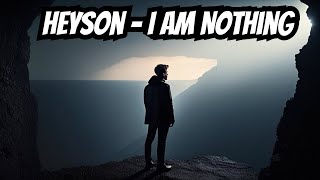 Heyson - I Am Nothing