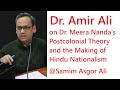 Dr Amir Ali On Dr Meera Nanda S Postcolonial Theory And The Making Of Hindu Nationalism 