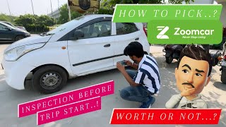 HOW TO PICK A ZOOMCAR AND INSPECTION BEFORE TRIP START
