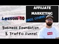 Business Foundation &amp; Traffic Funnel (FREE Affiliate Marketing Course #10)