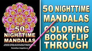 "50 NIGHTTIME MANDALAS"  - Adult Coloring Book Flip, Mandalas on Black Background screenshot 2