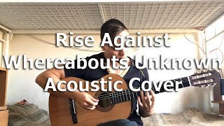 Rise Against - Whereabouts Unknown (Acoustic Cover) by Bullet