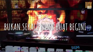 Bukan Sekali Kamu Buat Begini (remix) - Dj Komang Rimex // (Vietsub   Lyric) Tik Tok Song