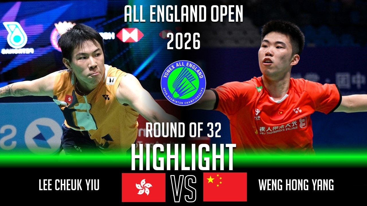 LEE Cheuk Yiu vs WENG Hong Yang | All England Open 2026 Badminton