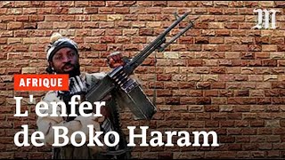 Plongée dans l'enfer de Boko Haram