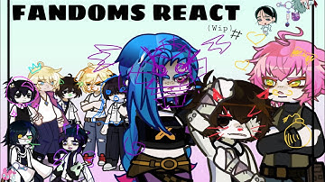Fandoms react: Introduction!!! Wip #2/ 2/12!!! 0.5!!