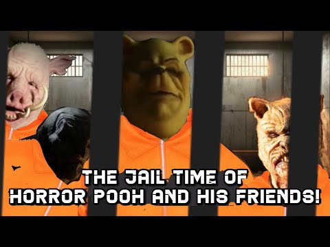 The Jail Time Of Horror Pooh and His Friends! (READ DESC!)