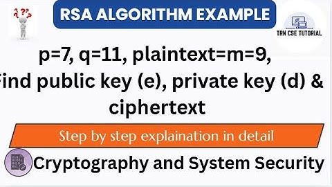 RSA  Example Lecture 1 | p=7, q=11, plaintext=m=9, Find public key (e), private key (d) & ciphertext