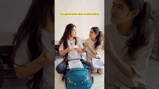 Two girl of same name in same class 😂 #shorts #viral #explorepage #relatable