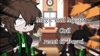 Magic and Mystery / Coil react to Dazai || part 1 ||hp x bsd || gl2rv / gcrv || reaction video