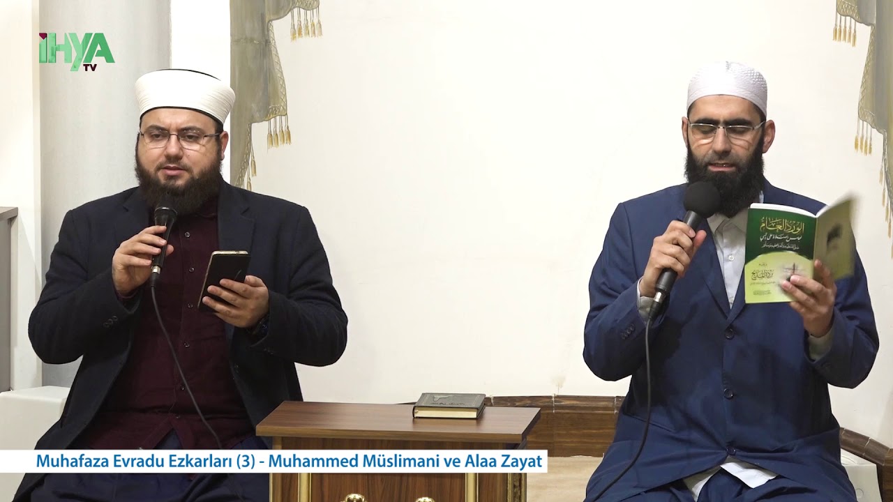 Muhafaza Evradu Ezkarları (3) - Muhammed Müslimani ve Alaa Zayat