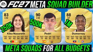 FC 27 - BEST META SQUADS For All Budgets (250k / 500k / 750k / 1M / 1.5M / 2M -