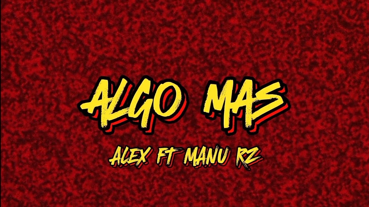 Alex, Manu RZ - ALGO MAS [Visualizer] - YouTube