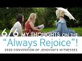 My Thoughts on the "Always Rejoice"! 2020 Convention of Jehovah's Witnesses 6/6 (Sunday PM)