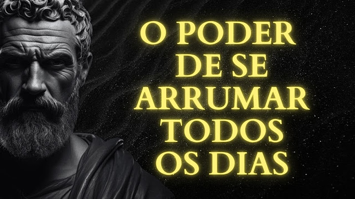 13 COISAS que Você Deve Fazer Todas as MANHÃS para Mudar SUA APARÊNCIA | LIÇÕES do ESTOICISMO